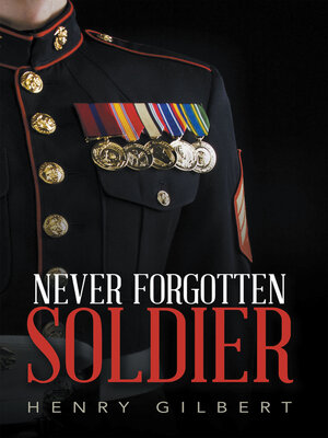 cover image of Never Forgotten Soldier